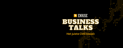 Enrise Business Talks: Hoe kies ik het juiste CMS?